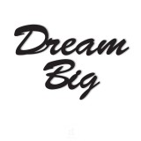 Dream Big Cutout Plaque